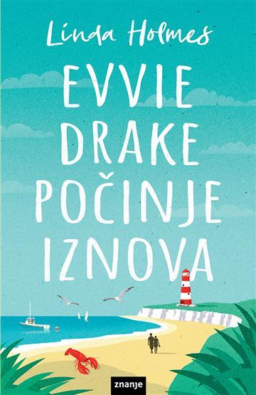 Knjiga Evvie Drake počinje iznova autora Linda Holmes izdana 2020 kao tvrdi uvez dostupna u Knjižari Znanje.