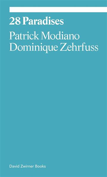 Knjiga 28 Paradises (Ekphrasis) autora Patrick Modiano izdana 2019 kao meki dostupna u Knjižari Znanje.