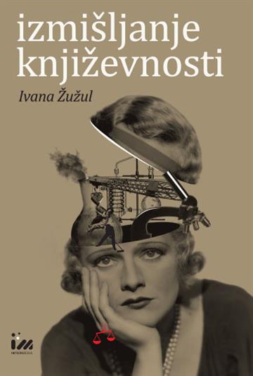 Knjiga Izmišljanje književnosti autora Ivana Žužul izdana 2019 kao meki uvez dostupna u Knjižari Znanje.