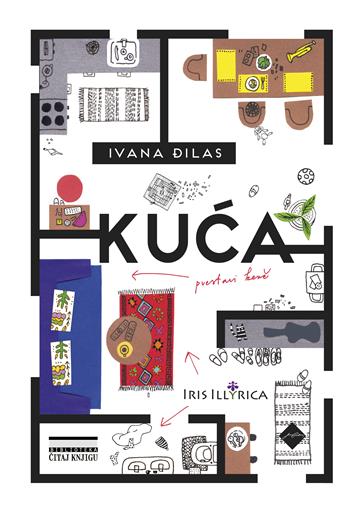 Knjiga Kuća autora Ivana Đilas izdana 2019 kao meki uvez dostupna u Knjižari Znanje.