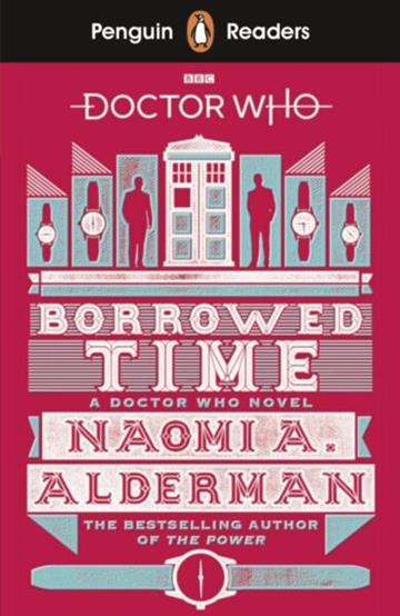 Knjiga PR 5: Doctor Who: Borrowed Time autora Naomi Alderman izdana 2019 kao meki uvez dostupna u Knjižari Znanje.