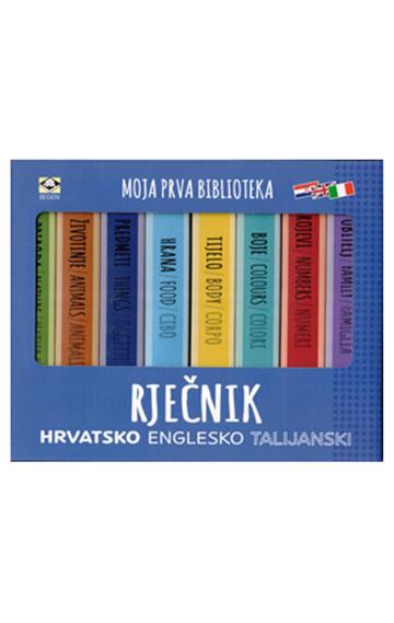 Knjiga Moja prva biblioteka: Rječnik - hrv-eng-tal autora Grupa autora izdana 2026 kao tvrdi uvez dostupna u Knjižari Znanje.