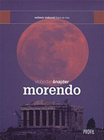 Knjiga Morendo autora Slobodan Šnajder izdana 2011 kao meki uvez dostupna u Knjižari Znanje.