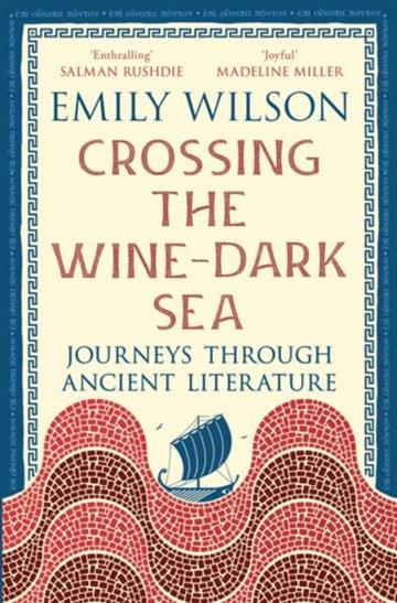 Knjiga Crossing the Wine-Dark Sea autora Emily Wilson izdana 2026 kao meki uvez dostupna u Knjižari Znanje.
