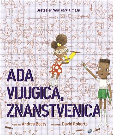 Knjiga Ada vijugica, znanstvenica autora Andrea Beaty izdana 2019 kao tvrdi uvez dostupna u Knjižari Znanje.