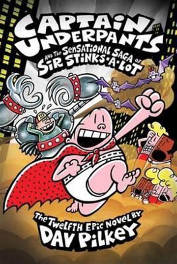 Knjiga Captain Underpants and the Sensational Saga of Sir Stinks-A-Lot autora Dav Pilkey izdana 2016 kao meki uvez dostupna u Knjižari Znanje.