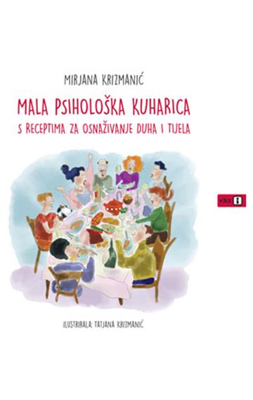Knjiga Mala psihološka kuharica autora Mirjana Krizmanić izdana  kao  dostupna u Knjižari Znanje.