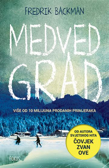 Knjiga Medvedgrad autora Fredrik Backman izdana 2018 kao  dostupna u Knjižari Znanje.