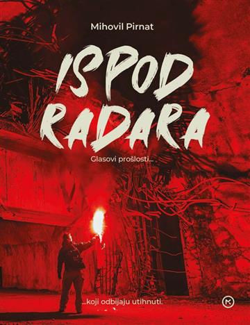 Knjiga Ispod radara autora Mihovil Pirnat izdana 2026 kao tvrdi uvez dostupna u Knjižari Znanje.