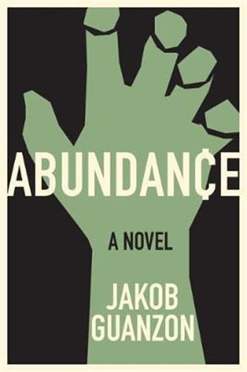Knjiga Abundance: A Novel autora Jakob Guanzon izdana 2021 kao meki uvez dostupna u Knjižari Znanje.