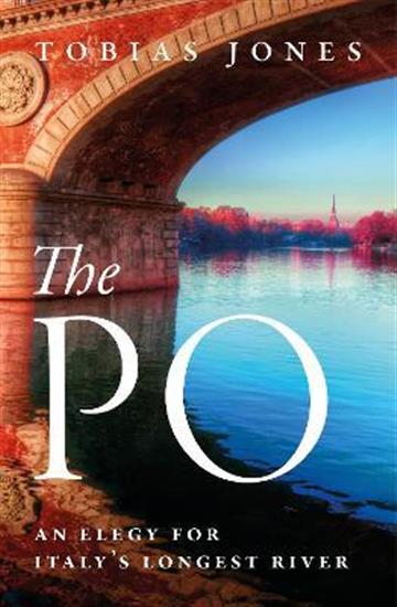 Knjiga Po, Italy's Longest River autora Tobias Jones izdana 2022 kao tvrdi uvez dostupna u Knjižari Znanje.