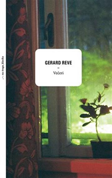 Knjiga Večeri autora Gerard Reve izdana 2018 kao tvrdi uvez dostupna u Knjižari Znanje.
