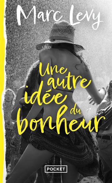 Knjiga Une autre idée du bonheur autora Marc Levy izdana 2018 kao meki uvez dostupna u Knjižari Znanje.