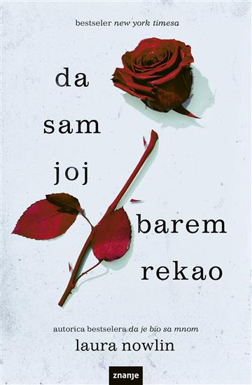 Knjiga Da sam joj barem rekao autora Laura Nowlin izdana 2026 kao meki uvez dostupna u Knjižari Znanje.