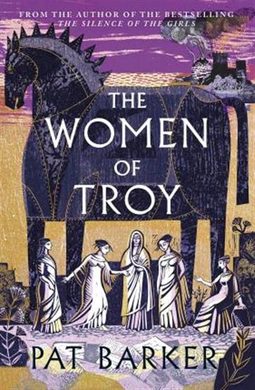 Knjiga Women of Troy autora Pat Barker izdana 2021 kao meki uvez dostupna u Knjižari Znanje.