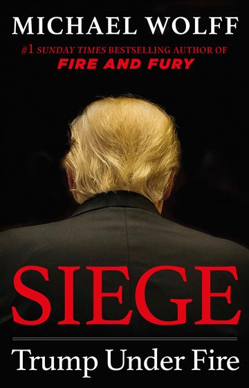 Knjiga Siege: Trump Under Fire autora Michael Wolff izdana 2019 kao meki uvez dostupna u Knjižari Znanje.