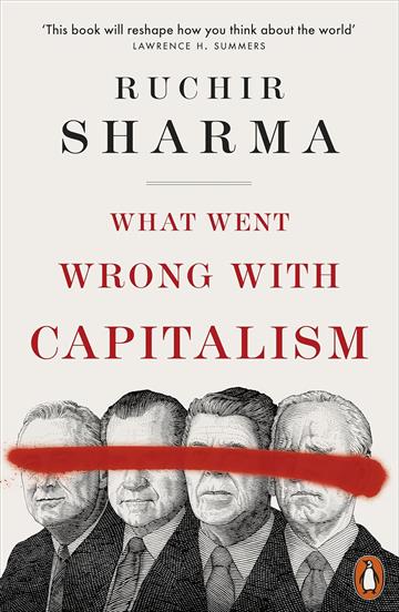 Knjiga What Went Wrong With Capitalism autora Ruchir Sharma izdana 2025 kao meki uvez dostupna u Knjižari Znanje.