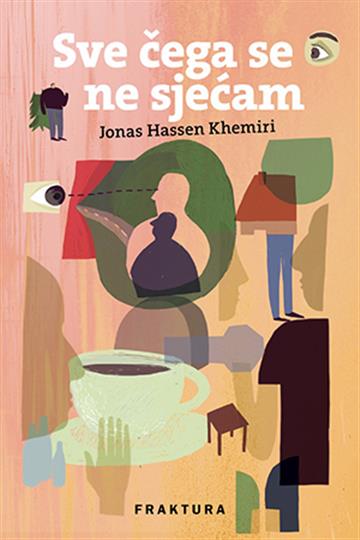 Knjiga Sve čega se ne sjećam (tu) autora Jonas Hassen Khemiri izdana 2017 kao tvrdi uvez dostupna u Knjižari Znanje.