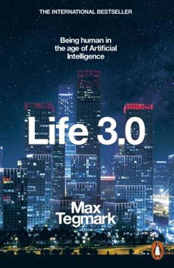 Knjiga Life 3. 0: Being Human in the Age of Artificial Intelligence autora Max Tegmark izdana 2018 kao meki uvez dostupna u Knjižari Znanje.