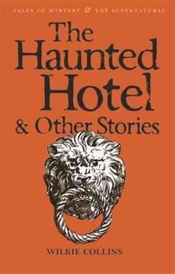 Knjiga Haunted Hotel & Other Stories autora Wilkie Collins izdana 2006 kao meki uvez dostupna u Knjižari Znanje.