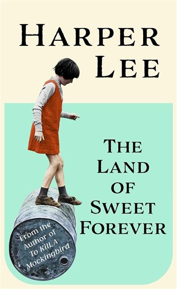 Knjiga Land of Sweet Forever, Deluxe Ed. autora Harper Lee izdana 2025 kao tvrdi uvez dostupna u Knjižari Znanje.