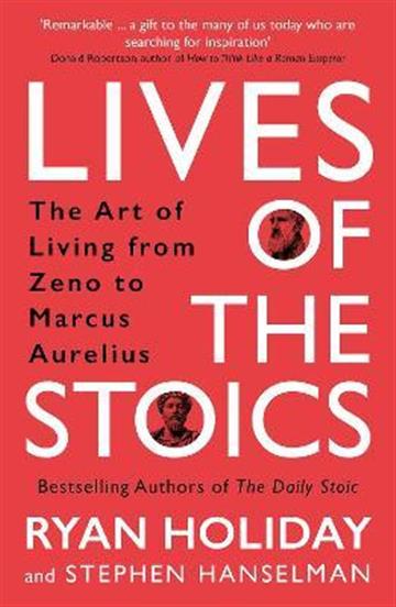 Knjiga Lives of the Stoics autora Ryan Holiday izdana 2022 kao meki uvez dostupna u Knjižari Znanje.