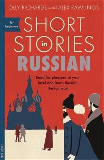 Knjiga Short Stories in Russian for Beginners autora Olly Richards, Alex izdana 2018 kao meki uvez dostupna u Knjižari Znanje.
