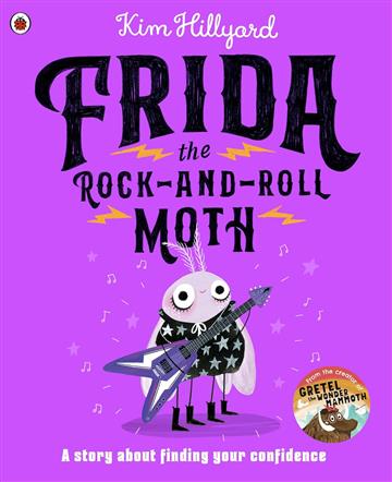 Knjiga Frida the Rock-and-Roll Moth autora Kim Hillyard izdana 2024 kao meki uvez dostupna u Knjižari Znanje.