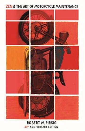 Knjiga Zen And The Art Of Motorcycle Maintenance : 40th Anniversary Edition autora Robert Pirsig izdana 2017 kao meki uvez dostupna u Knjižari Znanje.