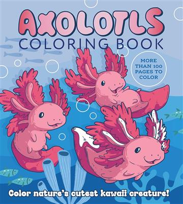 Knjiga Axolotls Coloring Book autora Chartwell Books izdana 2024 kao meki dostupna u Knjižari Znanje.