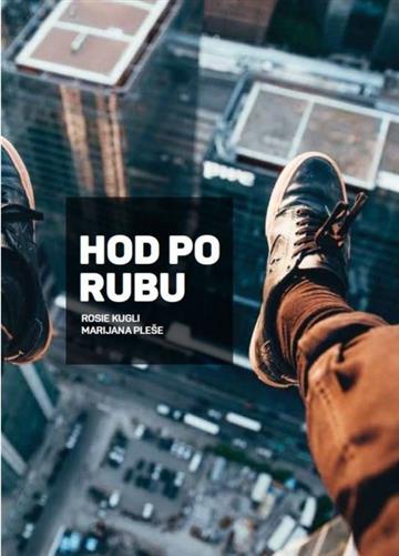 Knjiga Hod po rubu autora Rosie Kugli; Marijana Pleše izdana 2017 kao meki uvez dostupna u Knjižari Znanje.