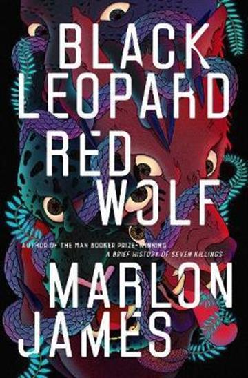 Knjiga Black Leopard, Red Wolf autora Marlon James izdana 2019 kao meki uvez dostupna u Knjižari Znanje.