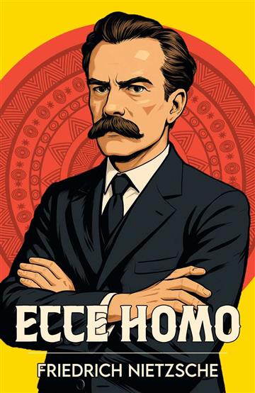 Knjiga Ecce Homo autora Friedrich Nietzsche izdana 2025 kao meki uvez dostupna u Knjižari Znanje.