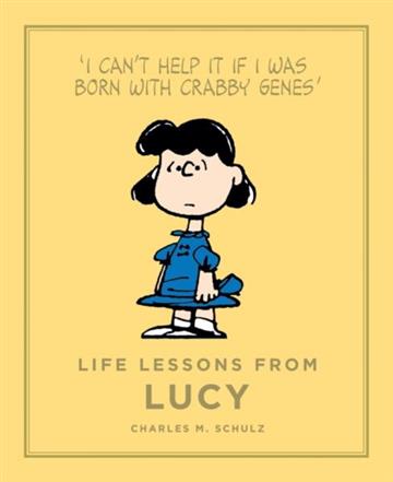Knjiga Life Lessons from Lucy autora Charles M. Schulz izdana 2014 kao tvrdi uvez dostupna u Knjižari Znanje.