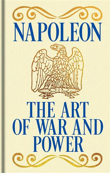 Knjiga Napoleon's Art of War and Power autora Napoleon Bonaparte izdana 2026 kao meki uvez dostupna u Knjižari Znanje.