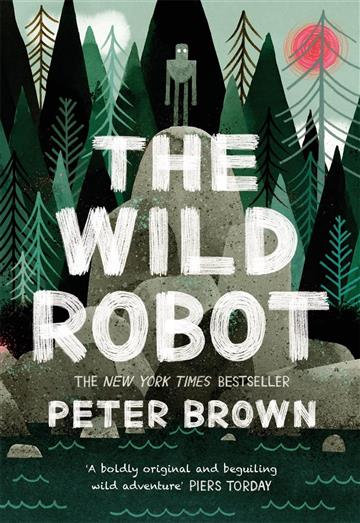 Knjiga Wild Robot autora Peter Brown izdana 2018 kao meki uvez dostupna u Knjižari Znanje.