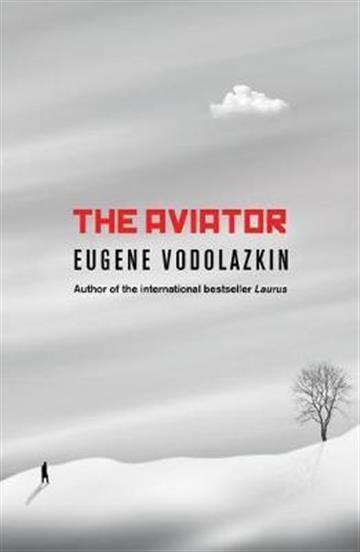 Knjiga Aviator autora Eugene Vodolazkin izdana 2019 kao meki uvez dostupna u Knjižari Znanje.