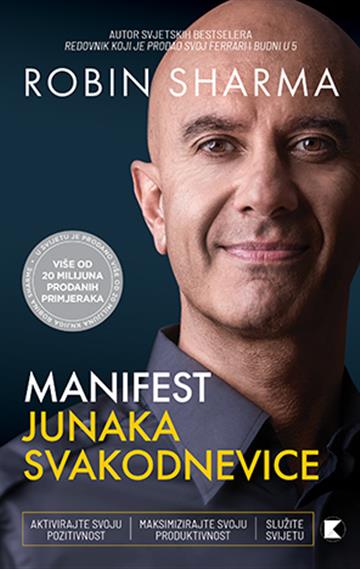 Knjiga Manifest junaka svakodnevnice autora Robin Sharma izdana 2025 kao meki dostupna u Knjižari Znanje.