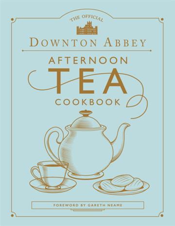 Knjiga Official Downton Abbey Afternoon Tea Cookbook autora Gareth Neame izdana 2020 kao tvrdi uvez dostupna u Knjižari Znanje.