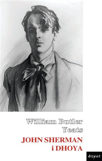 Knjiga John Sherman i Dhoya autora William Butler Yeats izdana 2026 kao meki uvez dostupna u Knjižari Znanje.