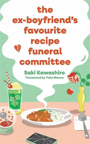 Knjiga Ex-Boyfriend's Favorite Recipe Funeral Committee autora Saki Kawashiro izdana 2025 kao meki uvez dostupna u Knjižari Znanje.