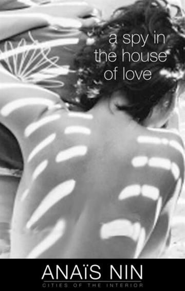 Knjiga Spy in the House of Love autora Anais Nin izdana 2013 kao meki uvez dostupna u Knjižari Znanje.