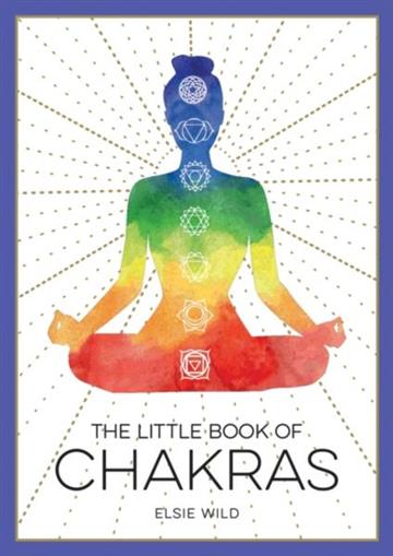 Knjiga Little Book of Chakras autora Elsie Wild izdana 2021 kao meki uvez dostupna u Knjižari Znanje.