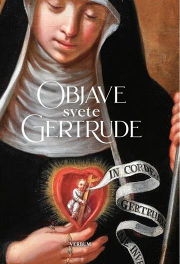 Knjiga Objave svete Gertrude autora sveta Gertruda izdana 2022 kao tvrdi uvez dostupna u Knjižari Znanje.