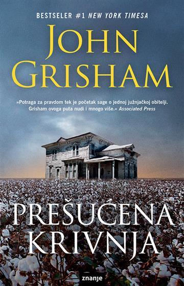 Knjiga Prešućena krivnja autora John Grisham izdana 2021 kao tvrdi uvez dostupna u Knjižari Znanje.
