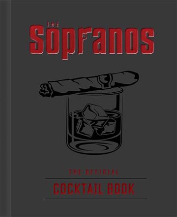 Knjiga Sopranos: The Official Cocktail Book autora Sarah Gualtieri izdana 2024 kao tvrdi uvez dostupna u Knjižari Znanje.