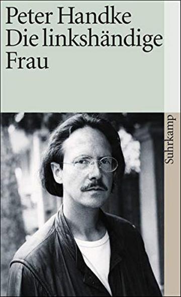 Knjiga Die linkshändige Frau autora Peter Handke izdana 2008 kao meki uvez dostupna u Knjižari Znanje.