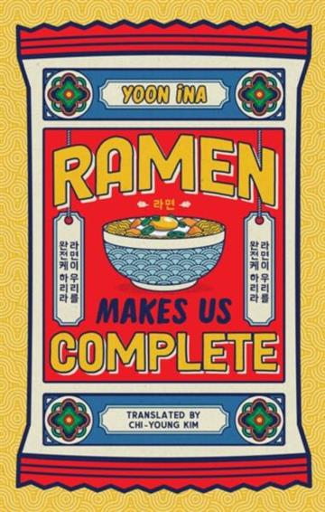 Knjiga Ramen Makes us Complete autora Yoon Ina izdana 2026 kao tvrdi uvez dostupna u Knjižari Znanje.