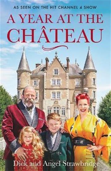 Knjiga A Year at the Chateau autora Dick & Angel Strawbr izdana 2021 kao meki uvez dostupna u Knjižari Znanje.