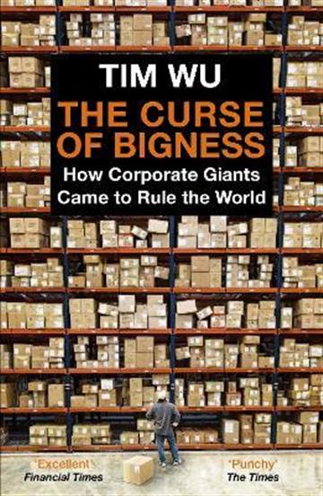 Knjiga Curse of Bigness autora Tim Wu izdana 2022 kao meki uvez dostupna u Knjižari Znanje.